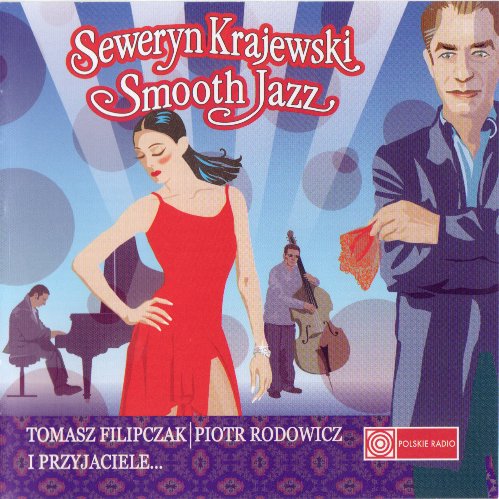 Tomasz Filipczak, Piotr Rodowicz i przyjaciele - Seweryn Krajewski Smooth Jazz, 2007 - Krajewski.jpg